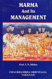 Marma and its Management (Illustrated) / Mishra, J.N. (Prof.) (Dr.)