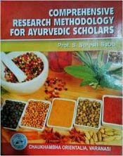 Comprehensive Research Methodology for Ayurvedic Scholars / Babu, S. Suresh (Prof.) (Dr.)