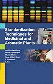 Standardization Techniques for Medicinal and Aromatic Plants / Upadhyay, Anubha; Nayak, Preeti Sagar; Mishra, Mukta 
