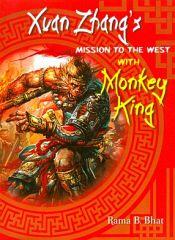 Xuan Zhang's Mission to the West with Monkey King / Bhat, Rama B. 