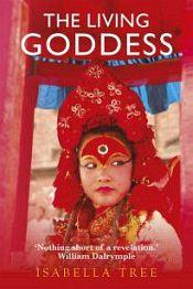 The Living Goddess: A Journey into the Heart of Kathmandu / Tree, Isabella 