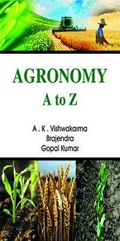 Agronomy A to Z / Vishwakarma, A.K.; Brajendra & Gopal Kumar 