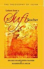 Letters from a Sufi Teacher by Shaikh Sharfuddin Maneri or Makhdum-ul-Mulk (Translated from the Persian) / Singh, Baijnath (Tr.)