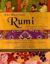 The Illustrated Rumi: A Treasury of Wisdom from the Poet of the Soul (A New Translation) / Nicholson, R.A.; Dunn, Philip & Mascetti, Manuela Dunn 