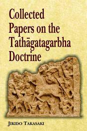 Collected Papers on the Tathagatagarbha Doctrine / Takasaki, Jikido 