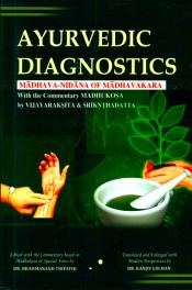 Ayurvedic Diagnostics: Madhava-Nidana of Madhavakara (With the Commentary Madhukosa by Vijayaraksita and Sriknthadatta), 2 Volumes / Lochan, Kanjiv (Dr.)