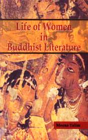 Life of Women in Buddhist Literature / Talim, Meena 