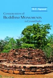 Conservation of Buddhist Monuments in Central India / Agrawal, R.C. 