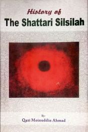 History of the Shattari Silsila / Ahmad, Qazi Moinuddin 