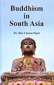 Buddhism in South Asia / Pipal, Shiv Charan (Dr.)