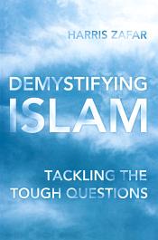 Demystifying Islam: Tackling the Tough Questions / Zafar, Harris 