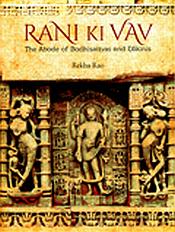 Rani ki Vav: The Abode of Bodhisattvas and Dakinis / Rao, Rekha 