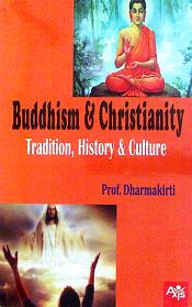 Buddhism and Christianity: Tradition, History and Culture / Dharmakirti (Prof.)