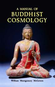 A Manual of Buddhist Cosmology / McGovern, William Montgomery 