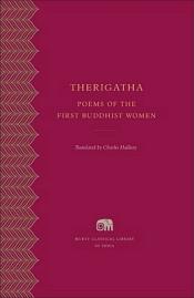 Therigatha: Poems of the First Buddhist Women / Hallisey, Charles (Tr.)