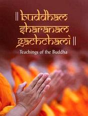 Buddham Sharanam Gachchami: Teachings of the Buddha