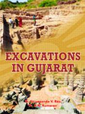 Excavations in Gujarat / Rao, Shivananda V. & Kumaran, R.N. 