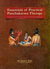 Essentials of Practical Panchakarma Therapy: A Complete Practice Guide on Classical and Keraliya Panchakarma / Patil, Vasant C. (Dr.)