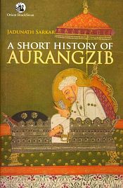 A Short History of Aurangzib (Aurangzeb) / Sarkar, Jadunath 