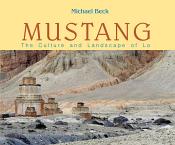 Mustang: The Culture and Landscape of Lo (A cultural and photographic research) / Beck, Michael 