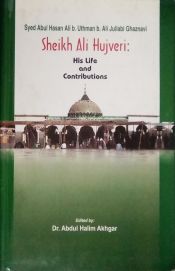 Sheikh Ali Hujveri: His Life and Contributions / Akhgar, Abdul Halim (Dr.)