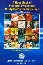 A Hand Book of Pediatric Procedures for Ayurvedic Pediatricians / Srivastava, Mayank (Dr.)