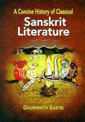 A Concise History of Classical Sanskrit Literature / Sastri, Gaurinath 