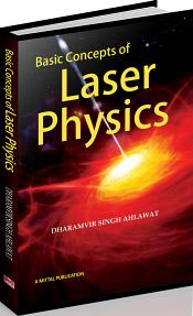 Basic Concepts of Laser Physics / Ahlawat, Dharamvir Singh 