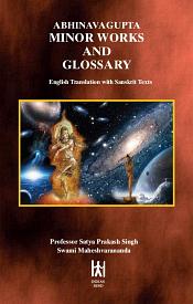 Abhinavagupta: Minor Works and Glossary / Singh, Satya Prakash & Swami Maheshvarananda 