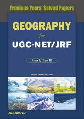 Geography for UGC-NET/JRF : Paper I, II, and III (Previous Years' Solved Papers)