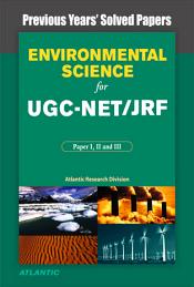 Environmental Science for UGC-NET/JRF : Paper I, II, and III (Previous Years' Solved Papers)