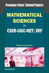 Mathematical Sciences for CSIR-UGC-NET/JRF : Paper I, II, and III (Previous Years' Solved Papers)