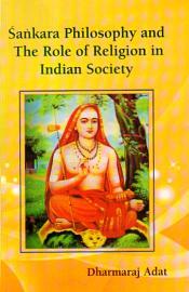 Sankara Philosophy and The Role of Religion in Indian Society / Adat, Dharmaraj 
