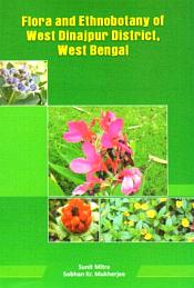 Flora and Ethnobotany of West Dinajpur District, West Bengal (India) / Mitra, S. & Mukherjee, S.K. 