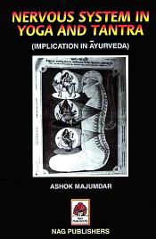 Nervous System in Yoga and Tantra (Implication in Ayurveda) / Majumdar, Ashok (Dr.)