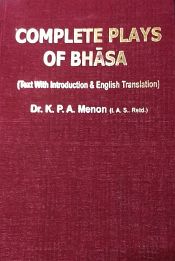 Complete Plays of Bhasa, 2 Volumes (Text with Introduction, English Translation and Notes) / Menon, K.P.A. (Dr.)