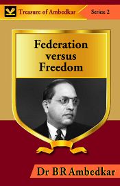 Federation Versus Freedom / Ambedkar, B.R. (Dr.)