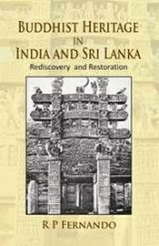 Buddhist Heritage in India and Sri Lanka: Rediscovery and Restoration / Fernando, R.P. 