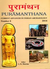 Puramanthana: Current Advances in Indian Archaeology / Sharma, A.K. (Ed.)