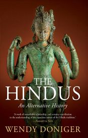 The Hindus: An Alternative History / Doniger, Wendy 