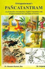 Srivisnusarman's Pancatantram: The Complete Pancatantra (An Exhaustive Introduction, English Translation with Original Sanskrit Text and Index of Verses) / Jha, Naveen Kumar & Anjana 