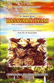 Basavarajiyam of Vaidya Jana Bhusana Nilankanta Kottur Sri Basava Raju (Sanskrit Text with English Translation). Edited and Translated from Sanskrit and Telugu by Prof. (Dr.) S. Suresh Babu