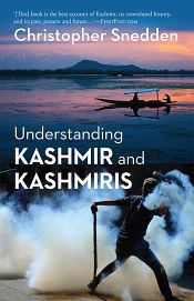 Understanding Kashmir and Kashmiris / Snedden, Christopher 