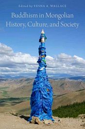Buddhism in Mongolian History, Culture, and Society / Wallace, Vesna A. (Ed.)