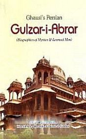 Ghausi's Persian: Gulzar-i-Abrar (Biographies of Mystics and Learned Men) / Ansari, Ishrat Husain & Hamid Afaq Qureshi al-Taimi al-Siddiqi (Trs.)