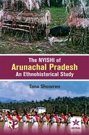 The Nyishi of Arunachal Pradesh: An Ethnohistorical Study / Showren, Tana 