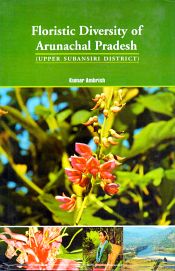 Floristic Diversity of Arunachal Pradesh: Upper Subansiri District / Ambrish, Kumar 