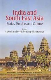 India and South East Asia: States, Borders and Culture / Roy, Arpita Basu & Bhattacharyta, Subhadeep (Eds.)