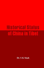 Historical Status of China in Tibet / Shah, S.K. (Dr.)