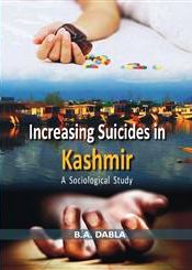 Increasing Suicides in Kashmir: A Sociological Study / Dabla, B.A. 